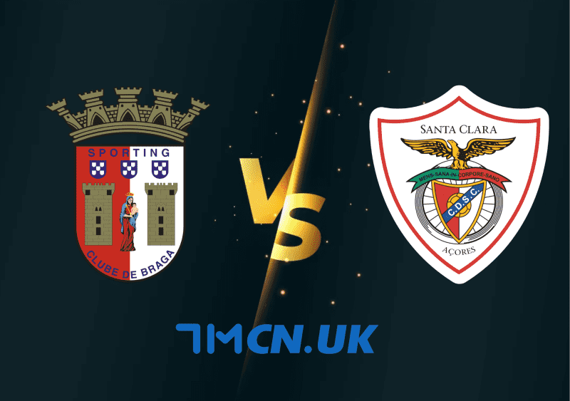 Nhận định, soi kèo Braga vs Santa Clara, 00h00, ngày 15/5