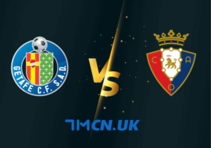 Nhận định, soi kèo Getafe CF vs Osasuna, 00h00, ngày 29/5