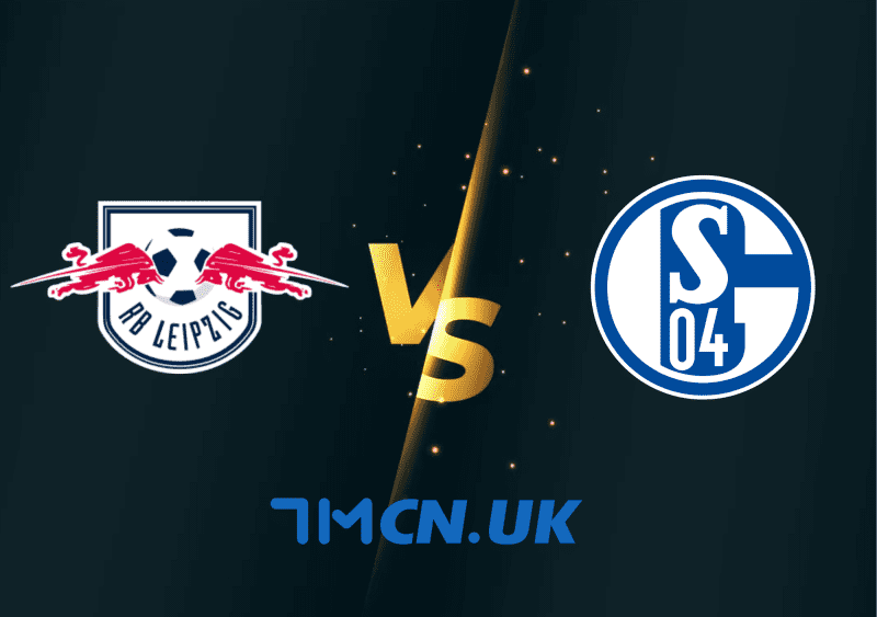 Soi kèo trận RB Leipzig vs FC Schalke 04 20h30, 27/5