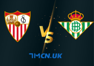 Nhận định, soi kèo Sevilla vs Real Betis, 02h00, ngày 22/5