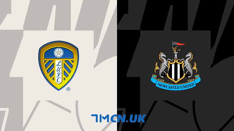 Soi kèo trận Leeds United vs Newcastle United 18h30, 13/5