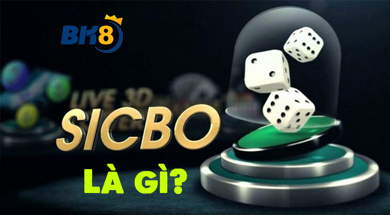 Đôi nét cơ bản về game Sicbo BK8 bạn cần biết