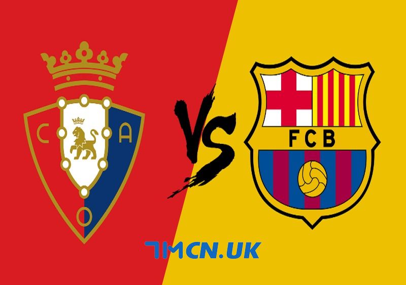 Nhận định, soi kèo Osasuna vs Barcelona, 02h00, ngày 4/9