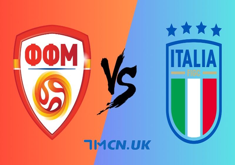 Nhận định, soi kèo Bắc Macedonia vs Italia, 01h45, ngày 10/9